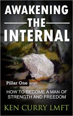 Awakening The Internal: How to Become a Man of Strength and Freedom (The Solid Man Process Book 1)